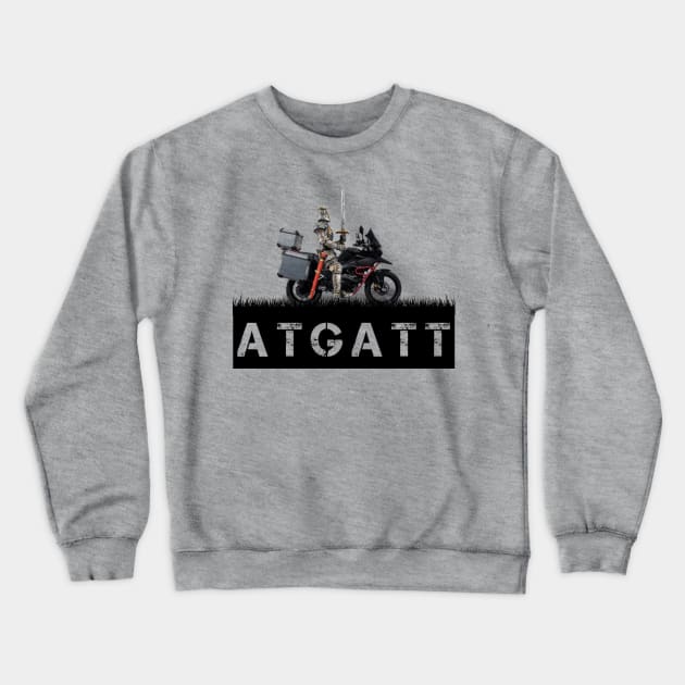 ATGATT Crewneck Sweatshirt by TripleTreeAdv